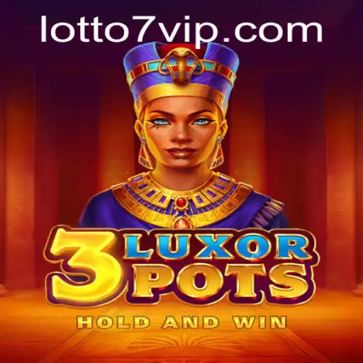 Unveiling the Excitement of 3LuxorPots and LOTTO 7
